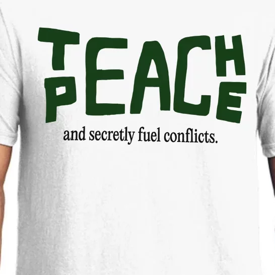 Teach Peace And Secretly Fuel Conflicts Pajama Set