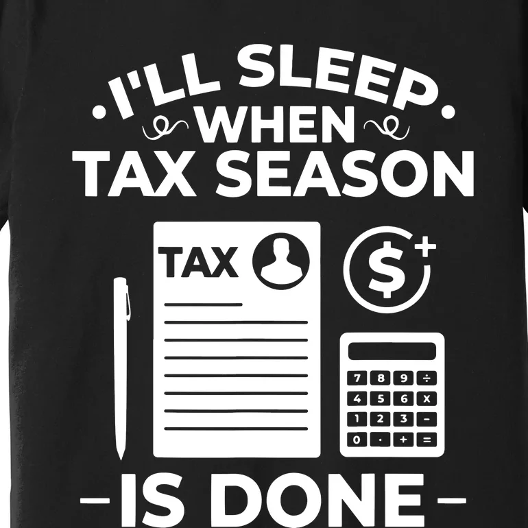 Tax Preparer Accounting Humor Tax Payer Accountant Premium T-Shirt