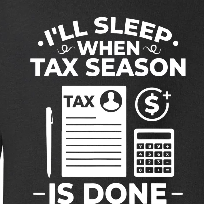 Tax Preparer Accounting Humor Tax Payer Accountant Toddler Sweatshirt