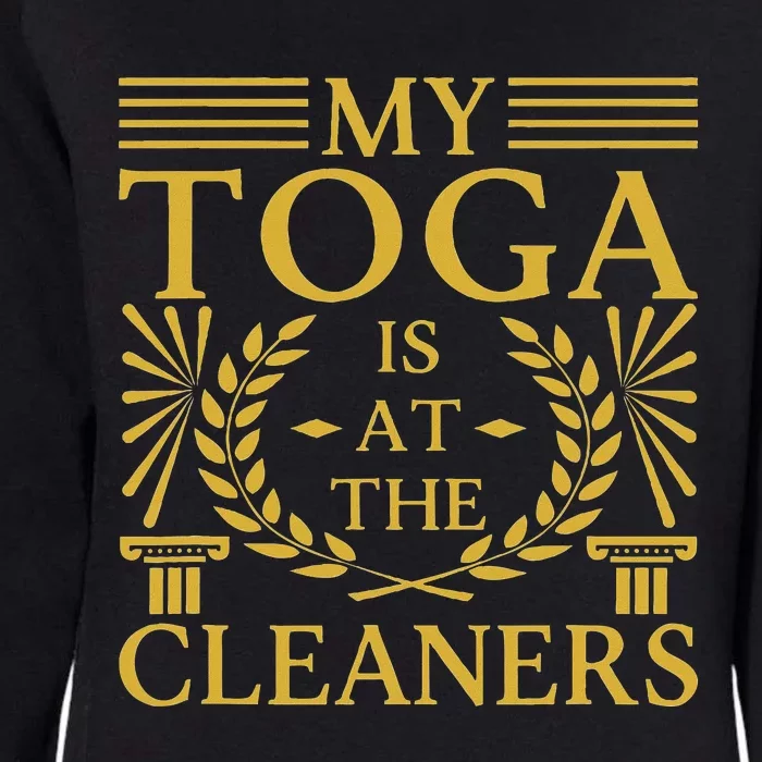 Toga Party Accessories My Toga Is At The Cleaners Womens California Wash Sweatshirt