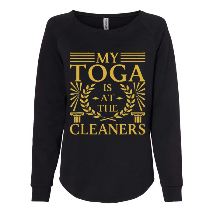 Toga Party Accessories My Toga Is At The Cleaners Womens California Wash Sweatshirt