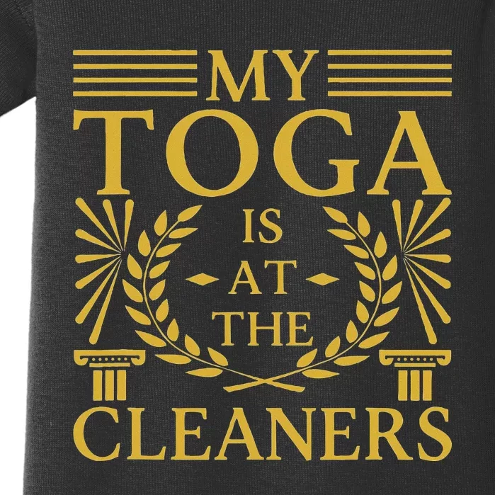 Toga Party Accessories My Toga Is At The Cleaners Baby Bodysuit