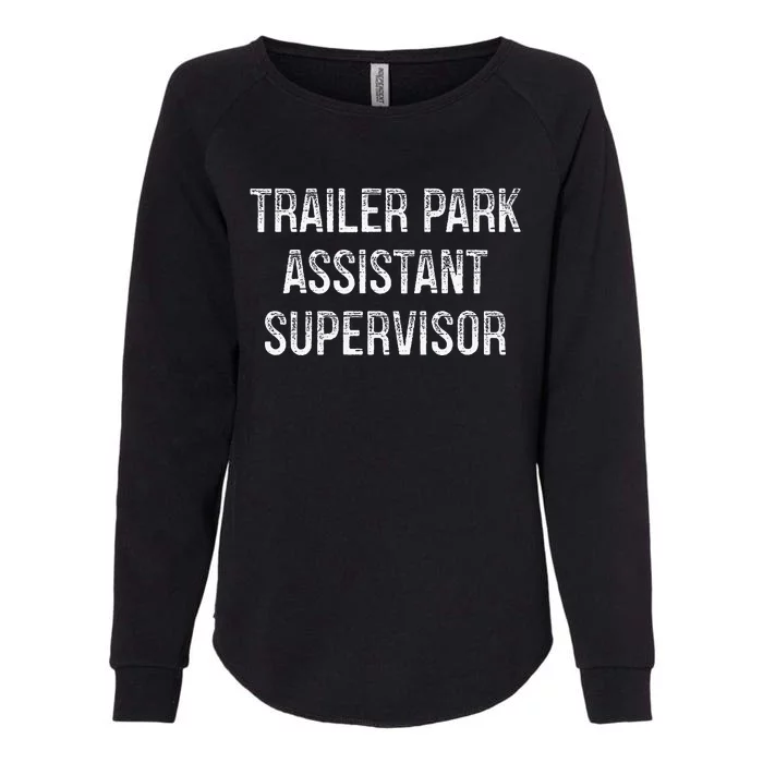 Trailer Park Assistant Supervisor Vintage Style Womens California Wash Sweatshirt