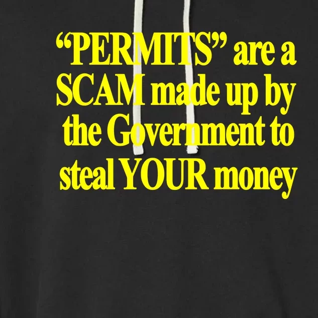 Theclassyshirts Permits Are A Scam Made Up By The Government To Steal Your Money Garment-Dyed Fleece Hoodie