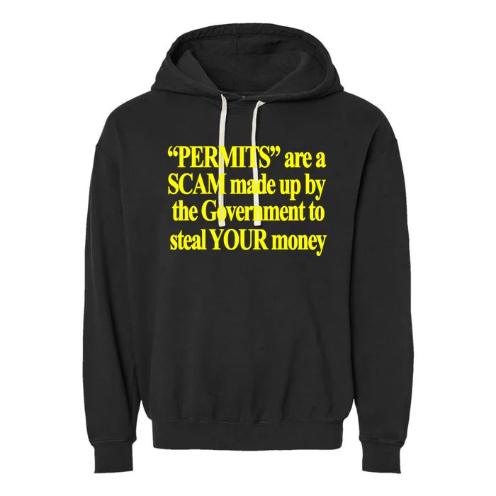 Theclassyshirts Permits Are A Scam Made Up By The Government To Steal Your Money Garment-Dyed Fleece Hoodie