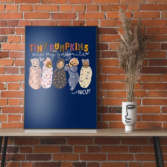 Tiny Pumpkin Are My Favorite Nicu Swaddle Nurse Halloween Poster