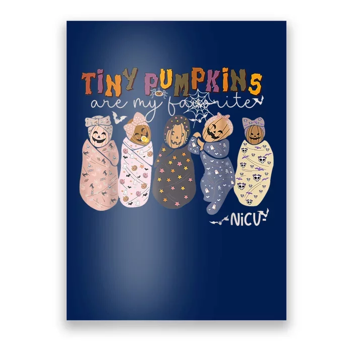 Tiny Pumpkin Are My Favorite Nicu Swaddle Nurse Halloween Poster