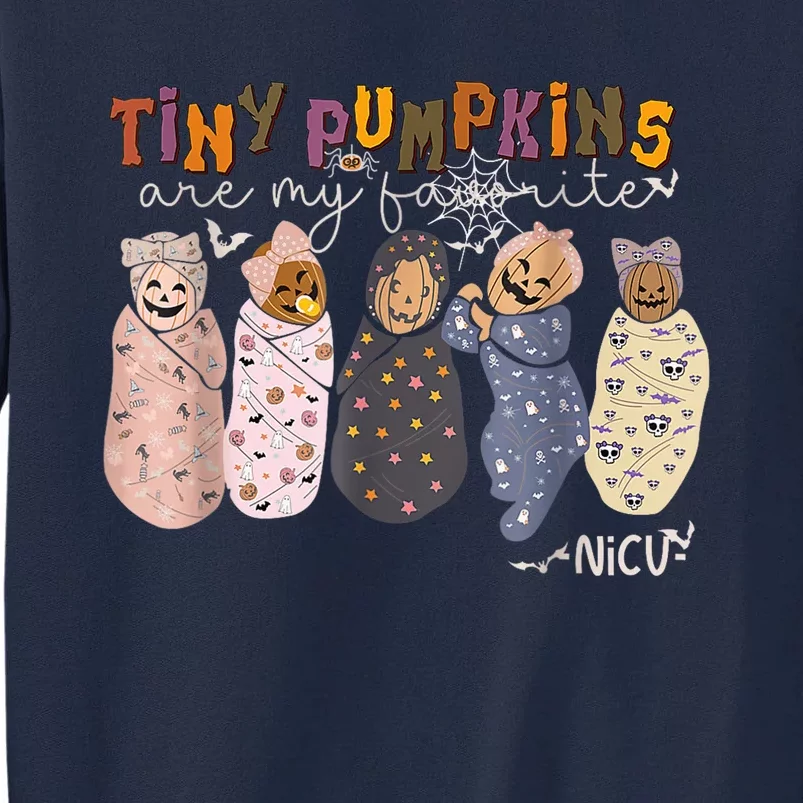 Tiny Pumpkin Are My Favorite Nicu Swaddle Nurse Halloween Tall Sweatshirt