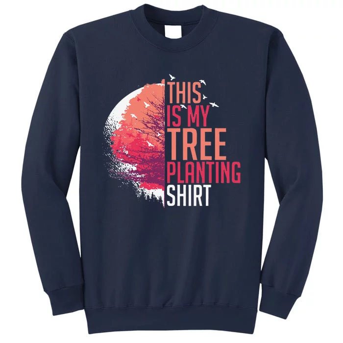 Tree Planting Arbor Earth Day Nature Plant Trees Sweatshirt