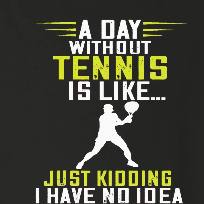 Tennis Player A Day Without Tennis Racket Sport Tennis Lover Toddler Long Sleeve Shirt