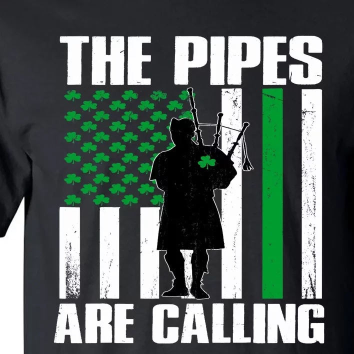 The Pipes Are Calling St Patricks Day Gift Irish Bagpipe Tall T-Shirt