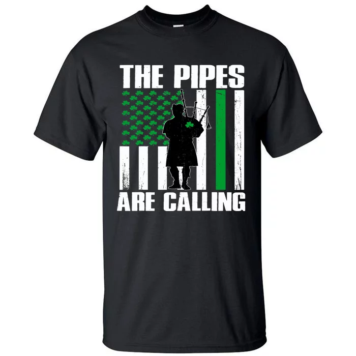 The Pipes Are Calling St Patricks Day Gift Irish Bagpipe Tall T-Shirt