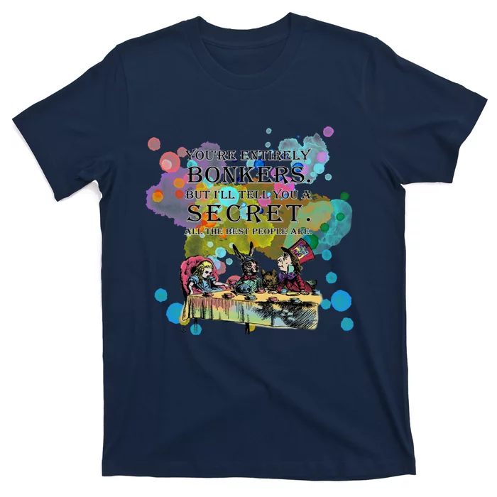 Tea Party Bonkers Quote Alice In Wonderland T-Shirt