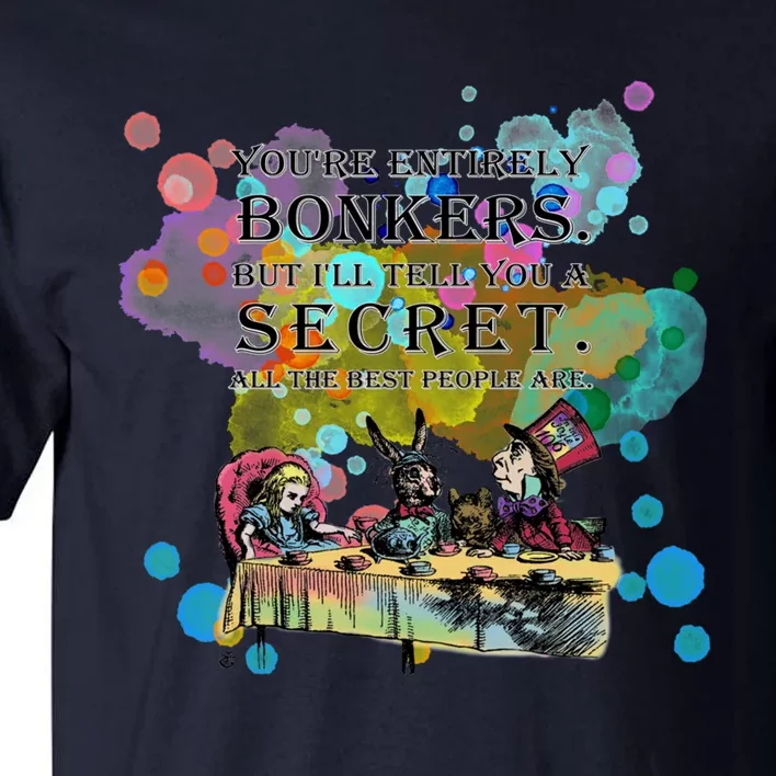 Tea Party Bonkers Quote Alice In Wonderland Tall T-Shirt