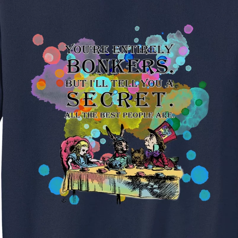 Tea Party Bonkers Quote Alice In Wonderland Tall Sweatshirt