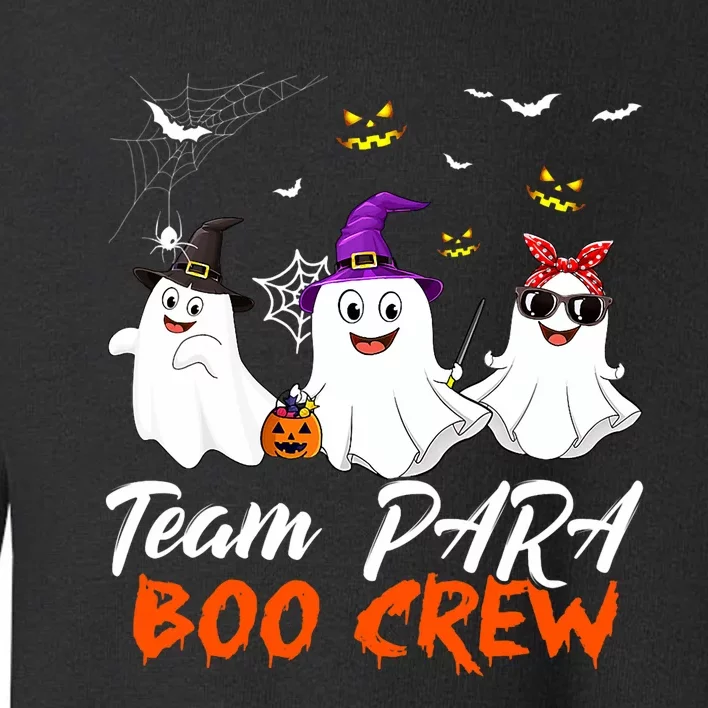 Team Para Boo Crew Halloween Ghost Paraprofessional Teacher Toddler Sweatshirt