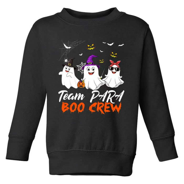 Team Para Boo Crew Halloween Ghost Paraprofessional Teacher Toddler Sweatshirt