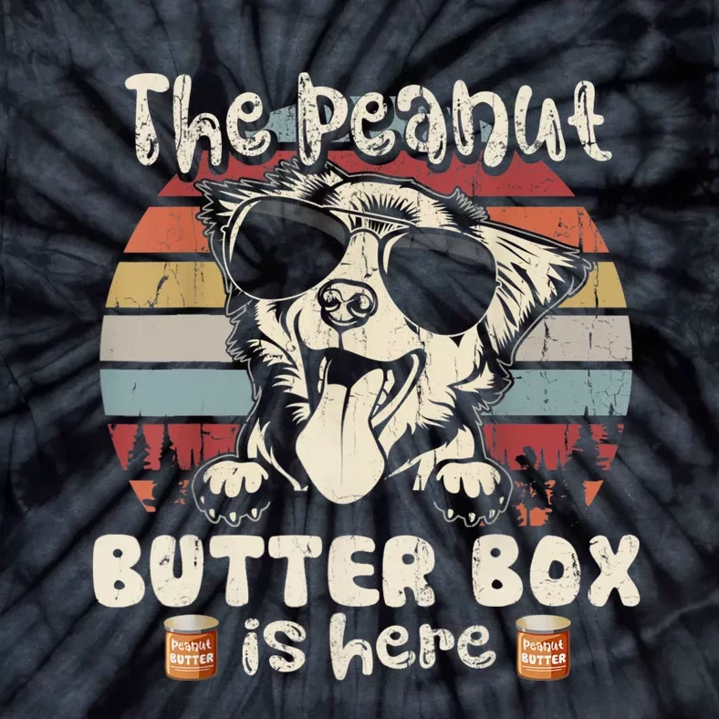 The Peanut Butter Box Is Here Funny Australian Shepherd Tie-Dye T-Shirt