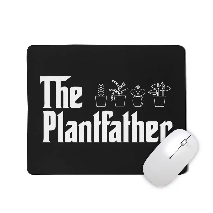 The Plantfather Best Planting Fun Iconic FatherS Day Mousepad