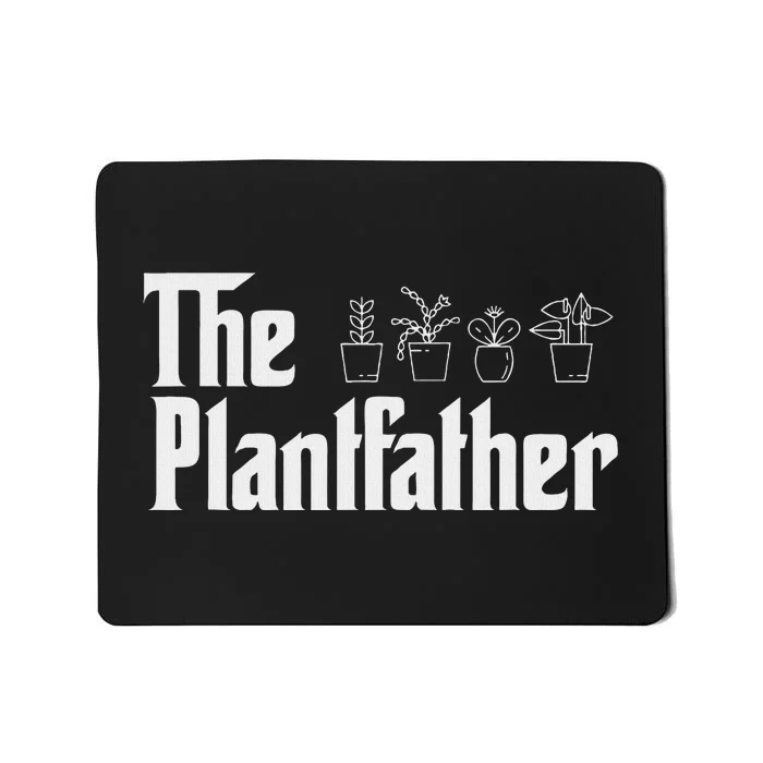 The Plantfather Best Planting Fun Iconic FatherS Day Mousepad