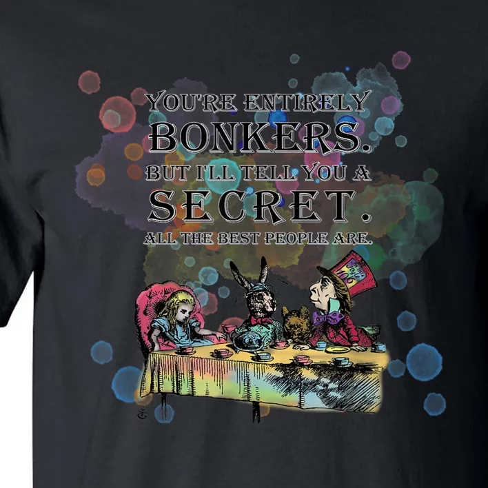 Tea Party Bonkers Quote Alice In Wonderland Tall T-Shirt