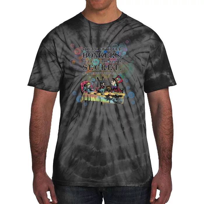 Tea Party Bonkers Quote Alice In Wonderland Tie-Dye T-Shirt