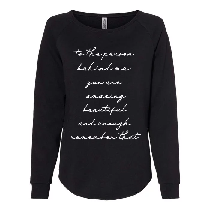 The Person Behind Me You Are: Amazing Beautiful And Enough Gift Womens California Wash Sweatshirt