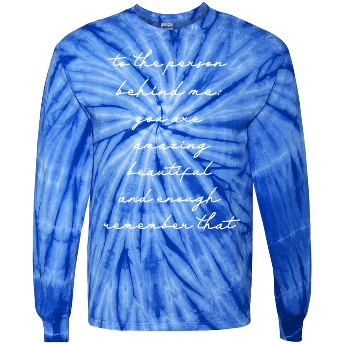 The Person Behind Me You Are: Amazing Beautiful And Enough Gift Tie-Dye Long Sleeve Shirt