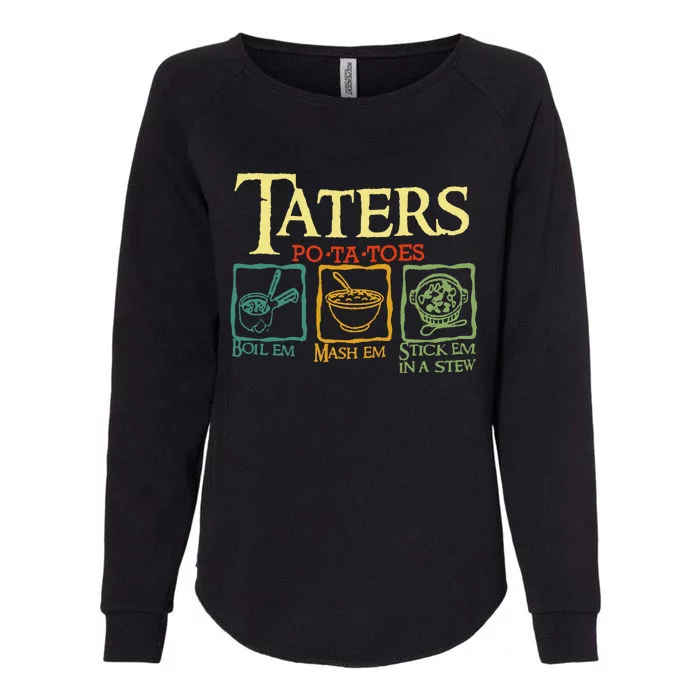 Taters Potatoes Boil Em Mash Em Stick Em In A Stew Womens California Wash Sweatshirt