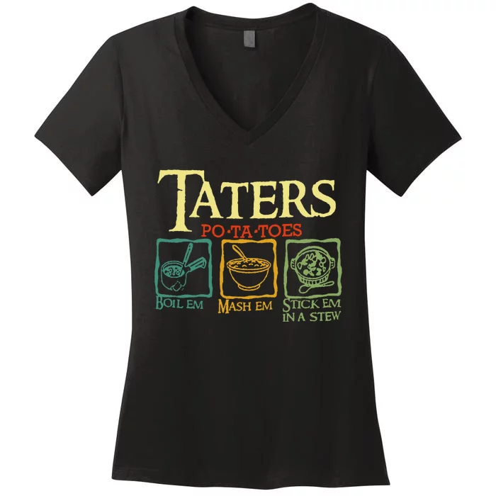 Taters Potatoes Boil Em Mash Em Stick Em In A Stew Women's V-Neck T-Shirt