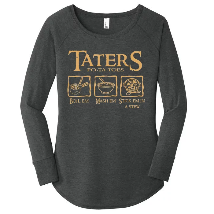 Taters Potatoes Boil Em Mash Em Stick Em In A Stew Women's Perfect Tri Tunic Long Sleeve Shirt