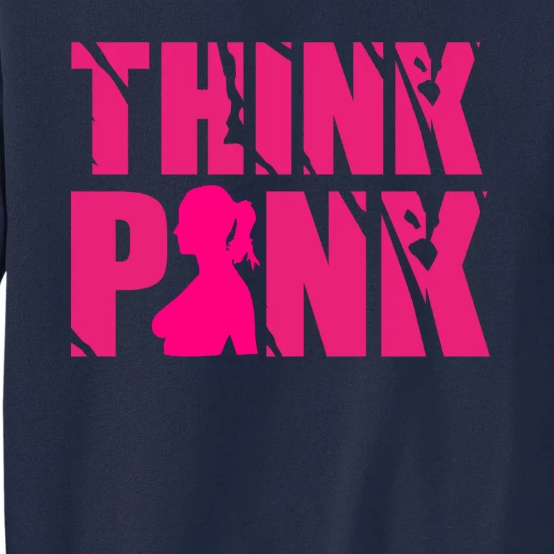 Think Pink Breast Cancer Awareness Tall Sweatshirt