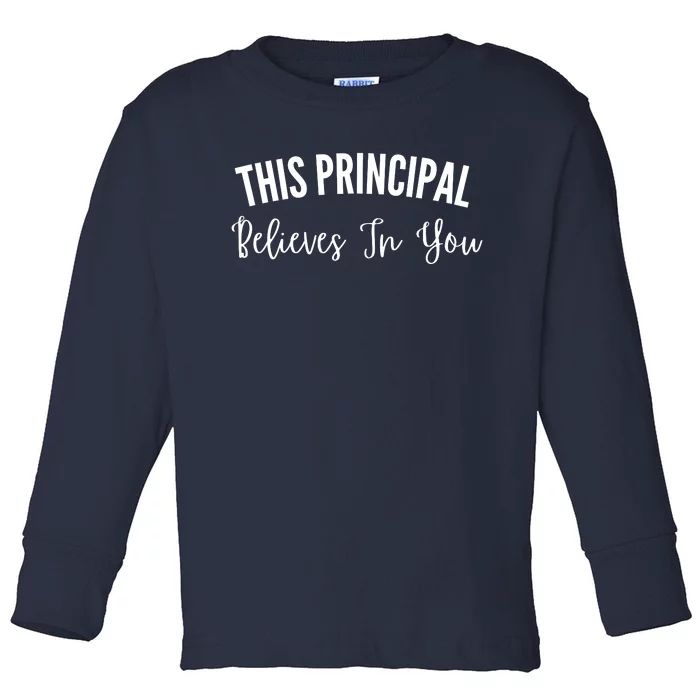 This Principal Believes In You Toddler Long Sleeve Shirt