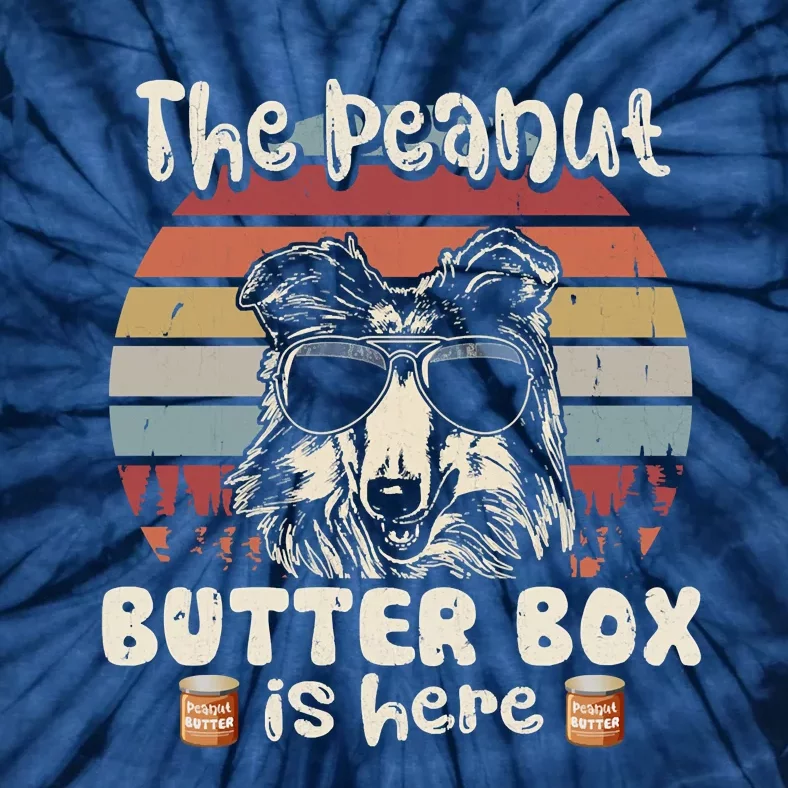 The Peanut Butter Box Is Here Funny Rough Collie Lovers Tie-Dye T-Shirt