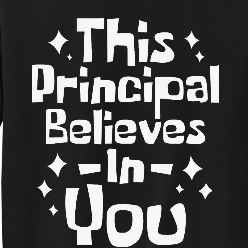 This Principal Believes In You Headmaster Headmistress Sweatshirt