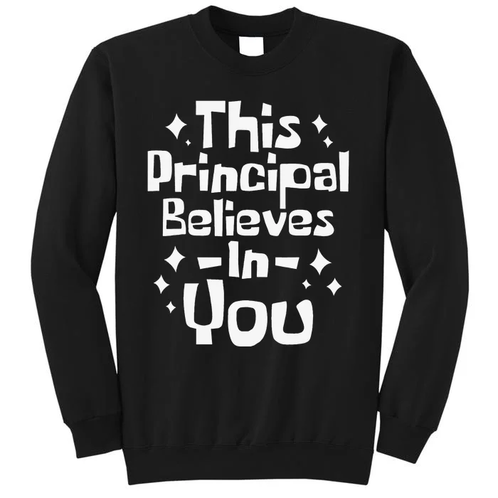 This Principal Believes In You Headmaster Headmistress Sweatshirt