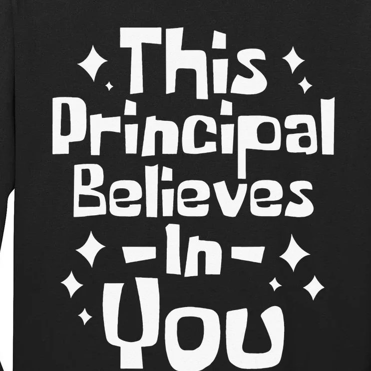 This Principal Believes In You Headmaster Headmistress Tall Long Sleeve T-Shirt