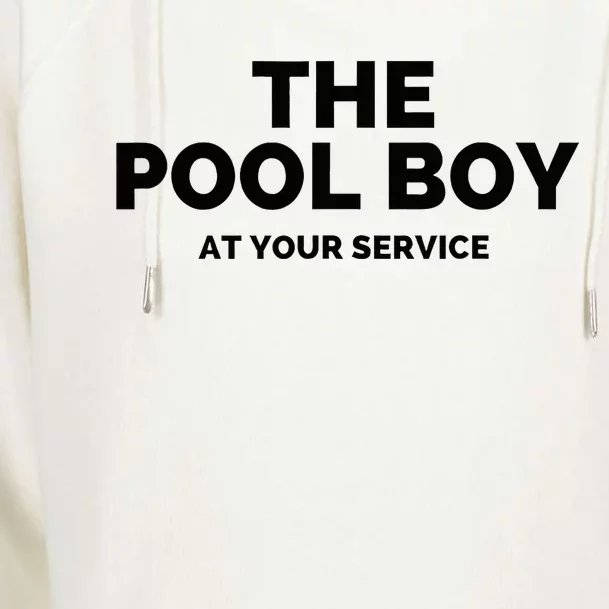 The Pool Boy At Your Service Funny Womens Funnel Neck Pullover Hood