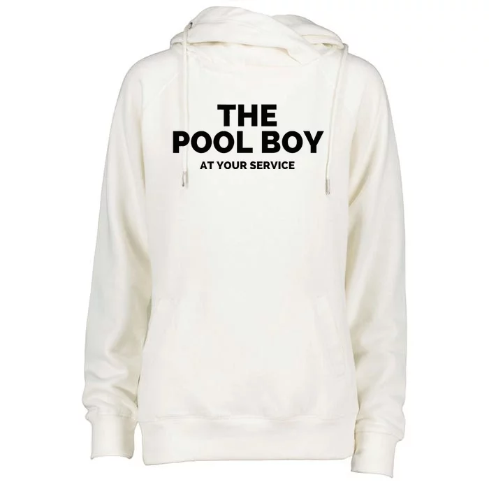 The Pool Boy At Your Service Funny Womens Funnel Neck Pullover Hood