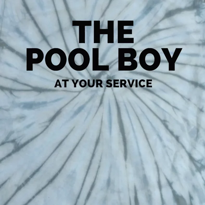 The Pool Boy At Your Service Funny Tie-Dye T-Shirt