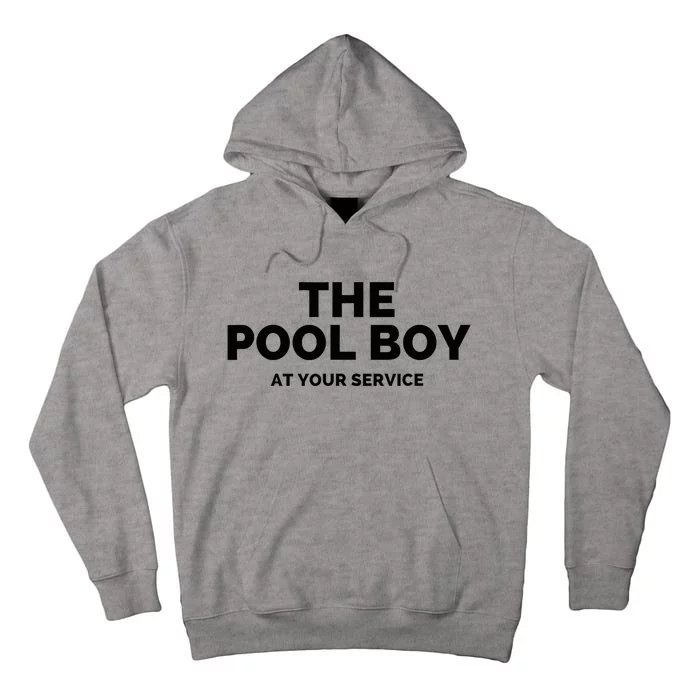 The Pool Boy At Your Service Funny Tall Hoodie