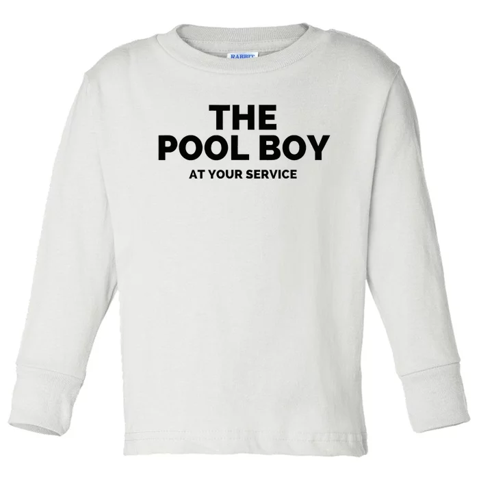 The Pool Boy At Your Service Funny Toddler Long Sleeve Shirt