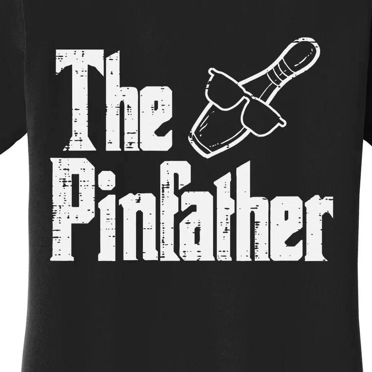 The Pinfather Bowling Dad Fathers Day Bowler Daddy Papa Women's T-Shirt