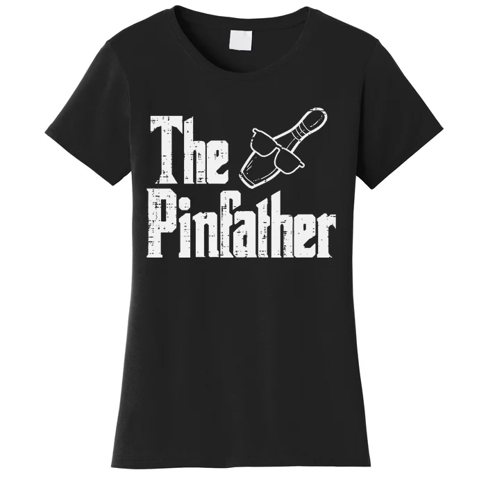 The Pinfather Bowling Dad Fathers Day Bowler Daddy Papa Women's T-Shirt