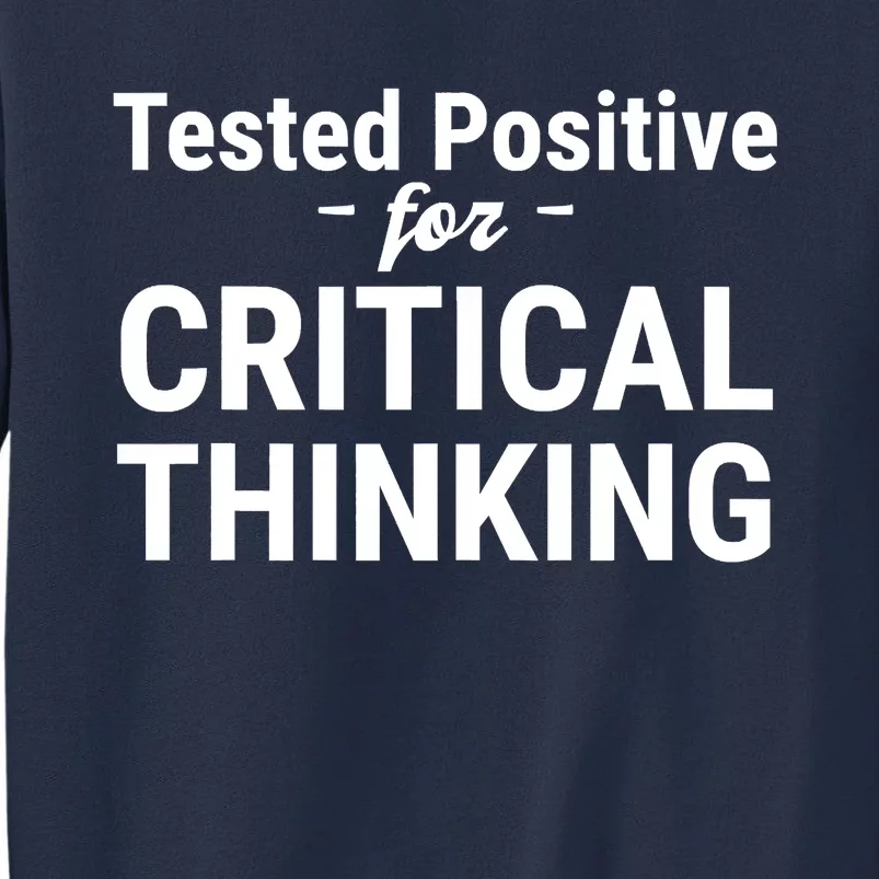 Tested Positive Critical Thinking Libertarian Conservative Sweatshirt