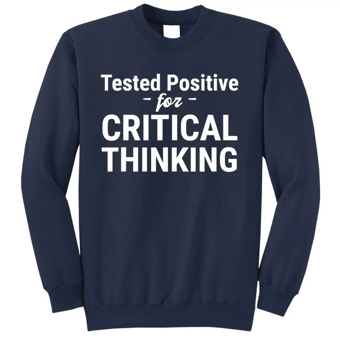 Tested Positive Critical Thinking Libertarian Conservative Sweatshirt