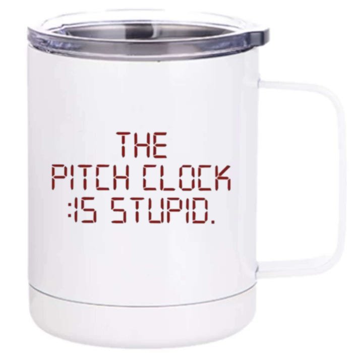 The Pitch Clock Is Stupid Baseball Front & Back 12oz Stainless Steel Tumbler Cup