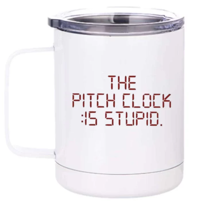 The Pitch Clock Is Stupid Baseball Front & Back 12oz Stainless Steel Tumbler Cup