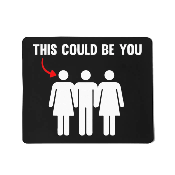 Throuple Poly Couple Funny Polyamory This Could Be You Mousepad