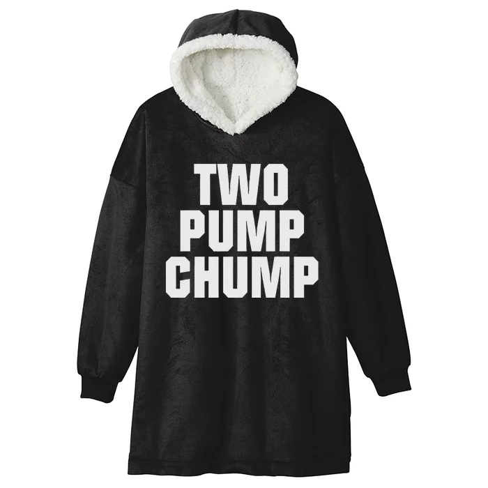 Two Pump Chump Funny Design Hooded Wearable Blanket